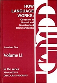 How Language Works: Cohesion in Normal and Nonstandard Communication (Hardcover)