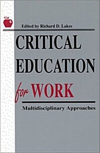 Critical Education for Work: Multidisciplinary Approaches (Paperback)