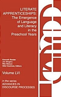 Literate Apprenticeships: The Emergence of Language and Literacy in the Preschool Years (Hardcover)