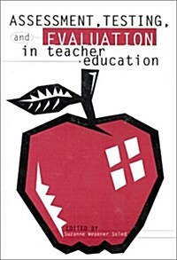 Assessment, Testing and Evaluation in Teacher Education (Hardcover)