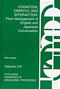 Cognition, Empathy & Interaction: Floor Management of English and Japanese Conversation (Hardcover)