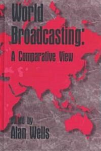 World Broadcasting: A Comparative View (Hardcover)