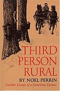 Third Person Rural: Further Essays of a Sometime Farmer (Paperback)