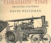 Thrashin Time: Harvest Days in the Dakotas (Paperback)