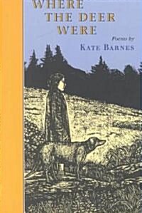 Where the Deer Were: Poems (Paperback)
