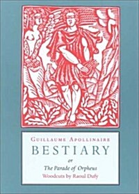 Bestiary: Or the Parade of Orpheus (Paperback, Revised)