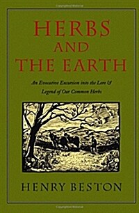 Herbs and the Earth: An Evocative Excursion Into the Lore & Legend of Our Common Herbs (Paperback)