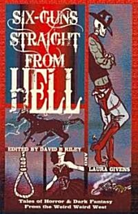 Six-Guns Straight from Hell (Paperback)