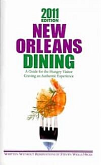 2011 Edition: New Orleans Dining: A Guide for the Hungry Visitor Craving an Authentic Experience (Paperback)