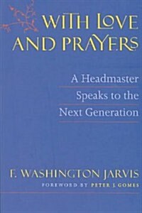 With Love and Prayers: A Headmaster Speaks to the Next Generation (Paperback)
