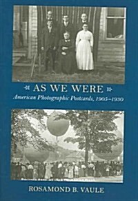 As We Were: American Photographic Postcards, 1905 - 1930 (Hardcover)