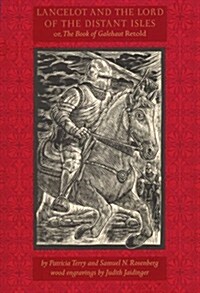 Lancelot and the Lord of the Distant Isles: Or, the Book of Galehaut Retold (Hardcover)