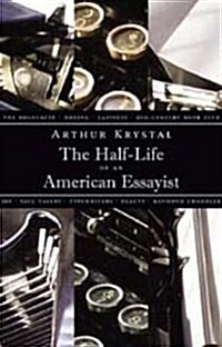 The Half-Life of an American Essayist (Hardcover)