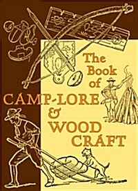 The Book of Camp-Lore & Woodcraft (Paperback)