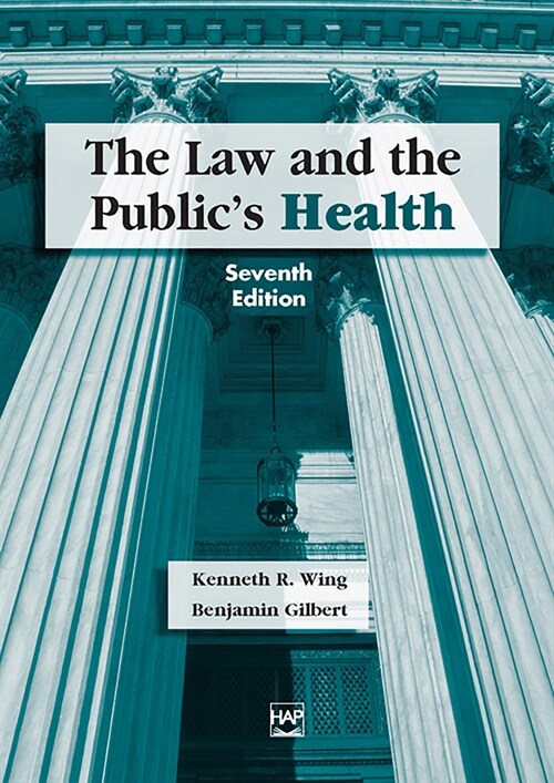 The Law and the Publics Health, Seventh Edition (Hardcover, 7)