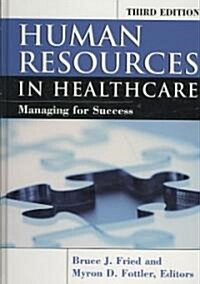 Human Resources in Healthcare: Managing for Success (Hardcover, 3)