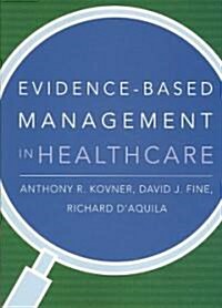 Evidence-Based Management in Healthcare (Paperback)
