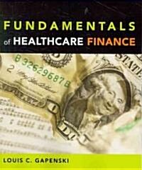 Fundamentals of Healthcare Finance (Paperback, 1st)