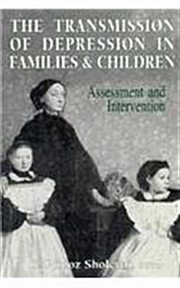 The Transmission of Depression in Families and Children: Assessment and Intervention (Hardcover)