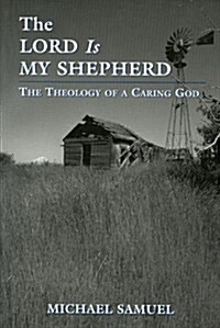 The Lord Is My Shepherd: The Theology of a Caring God (Paperback)