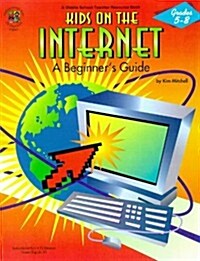 Kids on the Internet: A Beginners Guide (Paperback)