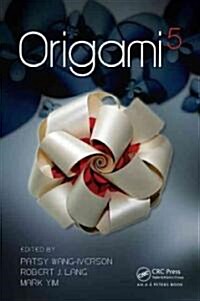 Origami 5: Fifth International Meeting of Origami Science, Mathematics, and Education (Paperback)