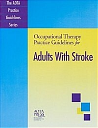 Occupational Therapy Practice Guidelines for Adults with Stroke (Paperback)