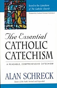 The Essential Catholic Catechism: A Readable, Comprehensive Catechism of the Catholic Faith (Paperback)