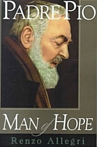 Padre Pio: Man of Hope (Paperback)