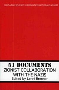 51 Documents: Zionist Collaboration with the Nazis (Paperback)