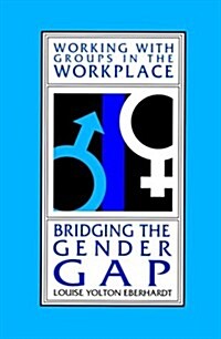 Bridging the Gender Gap (Paperback)