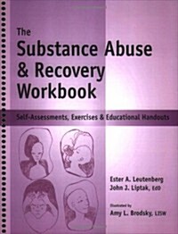 Substance Abuse and Recovery Workbook: Self-Assessments, Exercises and Educational Handouts (Spiral)