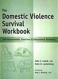 The Domestic Violence Survival Workbook: Self-Assessments, Exercises & Educational Handouts (Spiral)