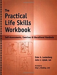 The Practical Life Skills Workbook: Self-Assessments, Exercises & Educational Handouts (Spiral)