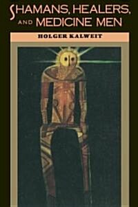 Shamans, Healers, and Medicine Men (Paperback, Revised)