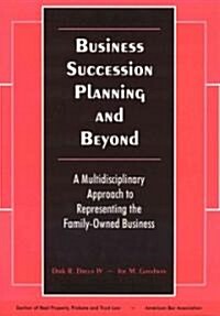 Business Succession Planning and Beyond (Paperback)