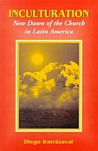 Inculturation: New Dawn of the Church in Latin America (Paperback)