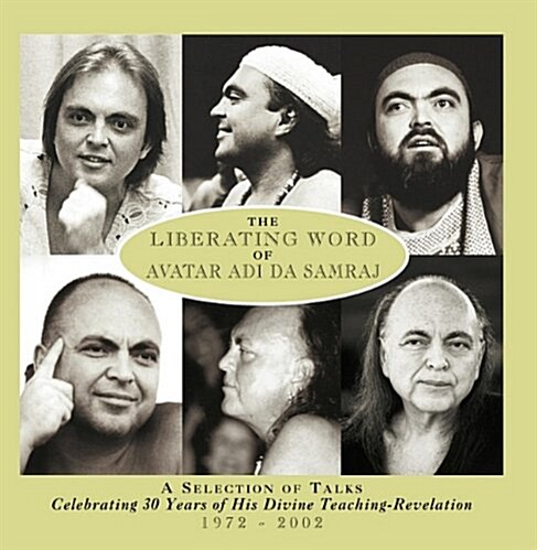 The Liberating Word of Avatar Adi Da Samraj: A Selection of Talks Celebrating 30 Years of His Divine Teaching Revelation, 1972-2002 (Audio CD)