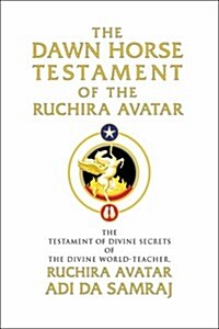 The Dawn Horse Testament Of The Ruchira Avatar (Hardcover, 3rd, SLP)