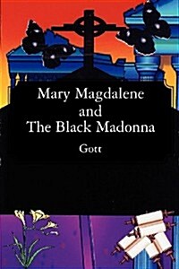 Mary Magdalene and the Black Madonna (Paperback)