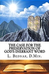 The Case for the Preservation of Gods Inerrant Word (Paperback)