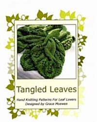 Tangled Leaves: Hand Knitting Patterns for Leaf Lovers (Paperback)