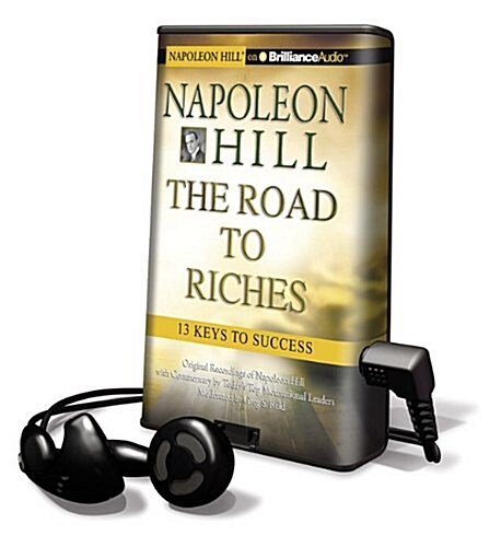 Napoleon Hill: The Road to Riches: 13 Keys to Success [With Earbuds] (Pre-Recorded Audio Player)