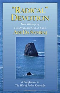 Radical Devotion: New Writings by the Avataric Great Sage (Paperback)