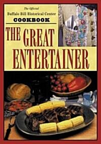 The Great Entertainer Cookbook: Recipes from the Buffalo Bill Historical Center (Hardcover)