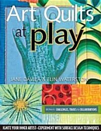 Art Quilts at Play - Print-On-Demand Edition (Paperback)