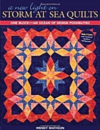 A New Light on Storm at Sea Quilts - Print-On-Demand Edition: One Block-An Ocean of Design Possibilities (Paperback)