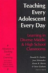 Teaching Every Adolescent Every Day (Paperback)