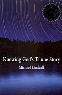 Knowing Gods Triune Story (Paperback)