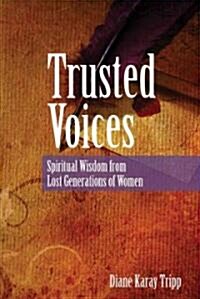 Trusted Voices: Spiritual Wisdom from Lost Generations of Women (Paperback)